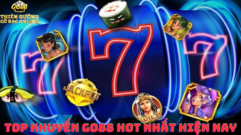 Top Khuyến Go88 Hot Nhất Hiện Nay